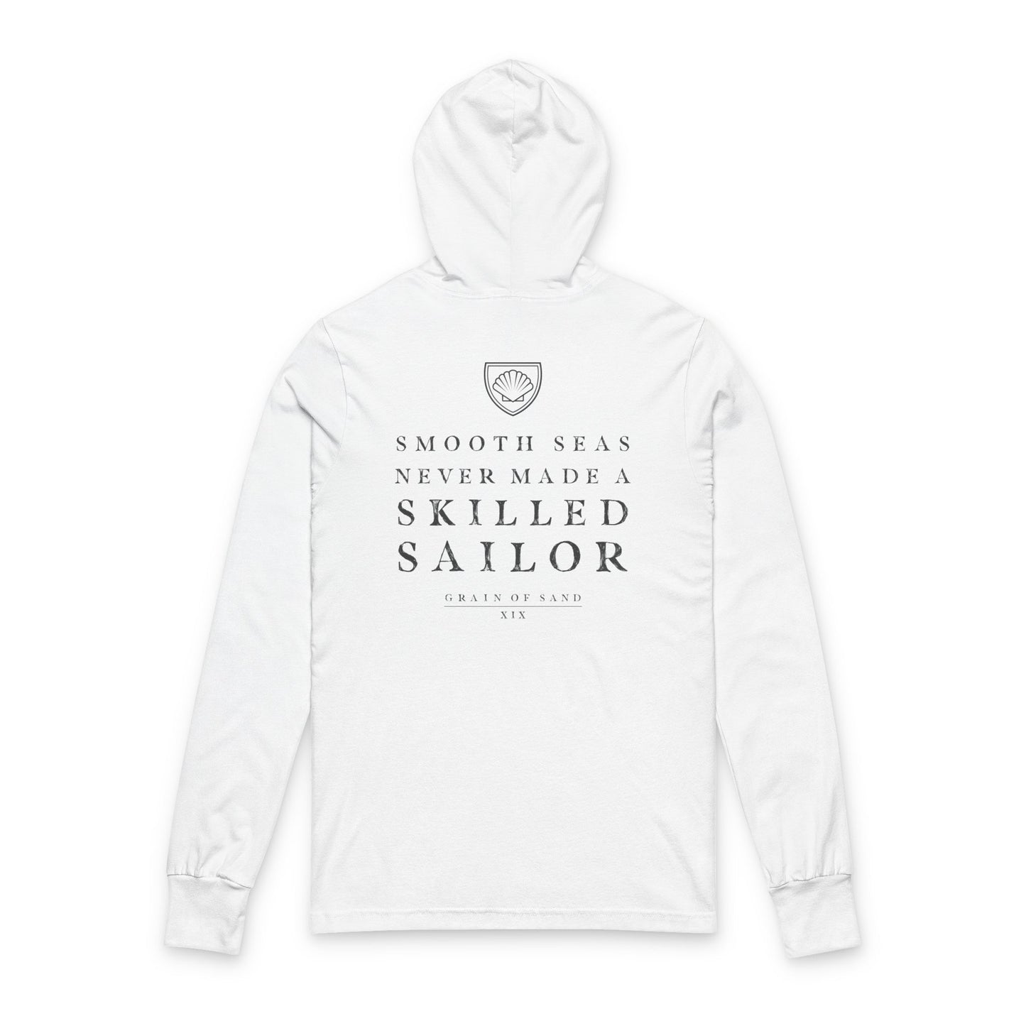 Smooth Seas Never Made a Skilled Sailor | Bella+Canvas Hooded Long Sleeve Tee